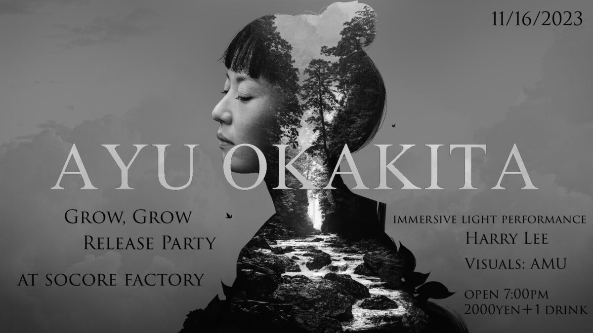 Ayu Okakita One man show GROW, GROW release party - SOCORE FACTORY 