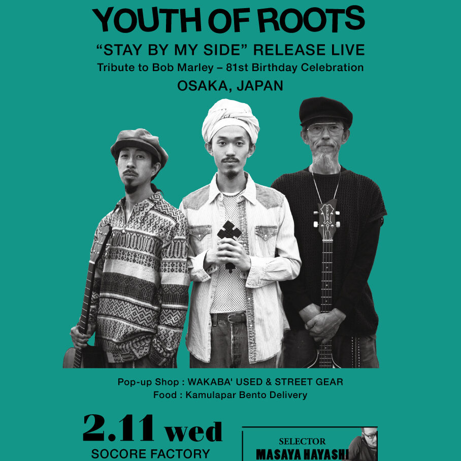 YOUTH OF ROOTS “STAY BY MY SIDE” Release Live in OSAKA Tribute to